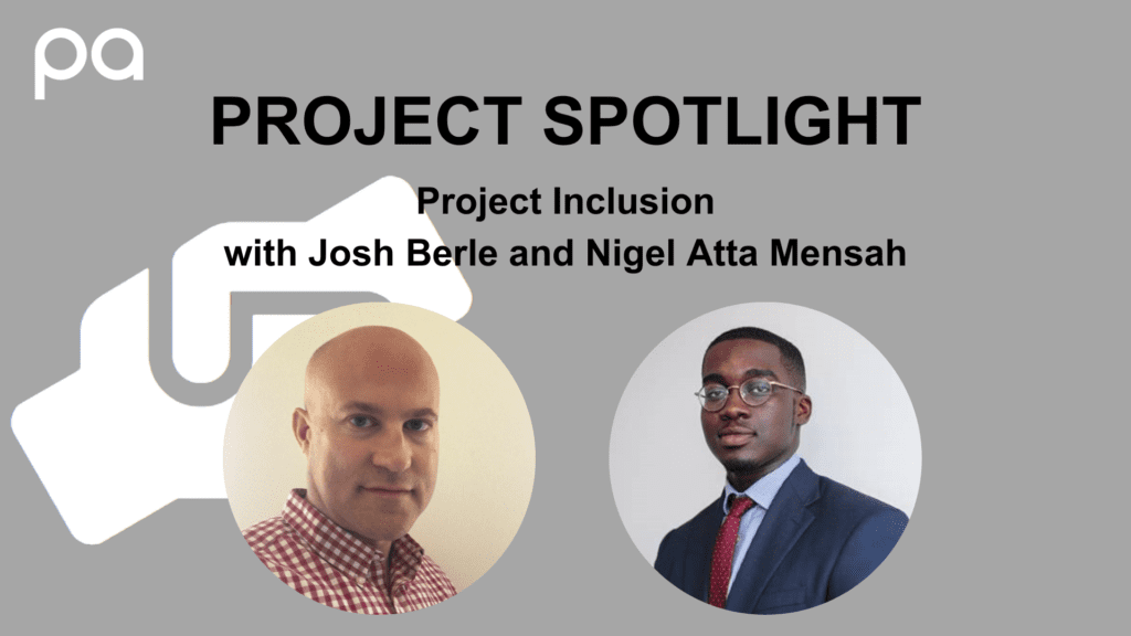 Project Spotlight Inclusion with Josh Berle & Nigel Atta Mensah